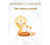Mi Primera Comunión: Libro de firmas y recuerdos. Elementos Religiosos. A todo color. Tapa dura. Premium.
