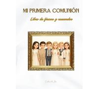 Mi Primera Comunión: Libro de firmas y recuerdos para compartir con amigos y familia.