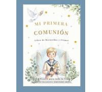 MI PRIMERA COMUNIÓN: LIBRO DE RECUERDOS Y FIRMAS (Colección "La Semilla de Luz ")