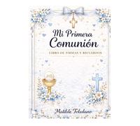 Mi primera comunión: Recuerdos, invitados y dedicatorias