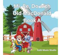Mi Re Do With Old MacDonald: Preschool Piano Activity Book