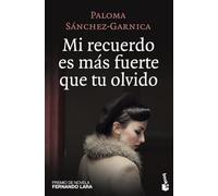 Mi recuerdo es más fuerte que tu olvido (Booket Novela, 2765)