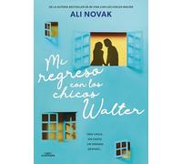 Mi Regreso Con Los Chicos Walter / My Return to the Walter Boys: 2 (Mi Vida Con los Chicos Walter)