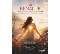Mi renacer: El regreso a la luz después del dolor