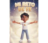 MI RETO DE FE 2: 52 semanas de fe real para niños de 7 a 10 años: un devocional interactivo con Juan