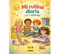 Mi Rutina Diaria: Libro visual para fomentar la autonomia infantil