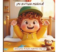 Mi rutina mágica: Libro educativo y divertido para niños sobre el aprendizaje de buenos hábitos y la organización de un día estructurado