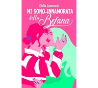 Mi sono innamorata della Befana: Una storia d'amore lesbica per Natale