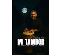 MI TAMBOR Y EL LIBRO DE LOS CANDOMBES IMPOSIBLES
