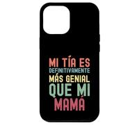 MI TÍA ES DEFINITIVAMENTE MÁS GENIAL QUE MI MAMÁ Case for iPhone 12 Pro Max