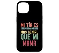 MI TÍA ES DEFINITIVAMENTE MÁS GENIAL QUE MI MAMÁ Case for iPhone 13