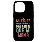 MI TÍA ES DEFINITIVAMENTE MÁS GENIAL QUE MI MAMÁ Case for iPhone 14 Pro Max