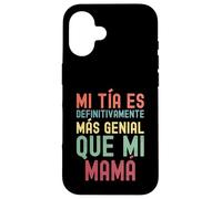 MI TÍA ES DEFINITIVAMENTE MÁS GENIAL QUE MI MAMÁ Case for iPhone 16