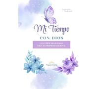 MI TIEMPO CON DIOS: CON 3 PRÁCTICOS PASOS CREA TU PROPIO DEVOCIONAL