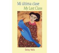 Mi última clase - My Last Class ( (Bilingual Edition Spanish English)