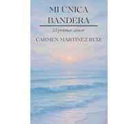 Mi única bandera: El primer amor