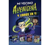 Mi Vecino Alienígena: 4 Libros En 1 (Alien Next Door)