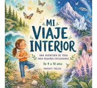 Mi viaje Interior: Una aventura de yoga para pequeños Exploradores
