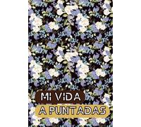 Mi vida a puntadas: escribe tu vida | libro de recuerdos | preguntas personalizadas y indicaciones reflexivas | 100 preguntas para guardar para siempre tus recuerdos