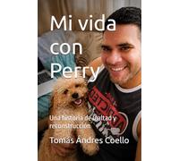 Mi vida con Perry: Una historia de lealtad y reconstrucción