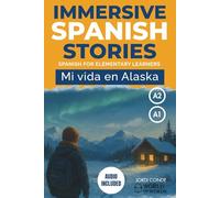 MI VIDA EN ALASKA: A full-length Spanish novel (200 pages) with plenty of images and exercises for beginners. 24 chapters + full free audio. A1-A2 levels (World of Words - Spanish)