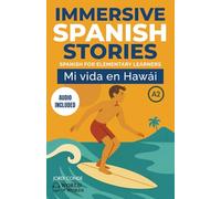 MI VIDA EN HAWÁI: A full-length Spanish novel (200 pages) with plenty of images and exercises for elementary learners. 24 chapters + full free audio. A2 level (World of Words - Spanish)