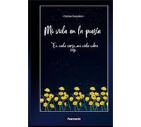 Mi vida en la poesía: "En cada verso, mi vida cobra voz"