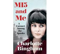 MI5 and Me: 'Imagine a Jilly Cooper heroine in an early John le Carré world'
