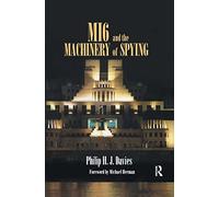 MI6 and the Machinery of Spying: Structure and Process in Britain's Secret Intelligence (Studies in Intelligence)