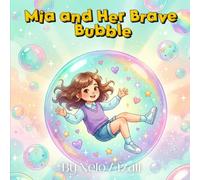 Mia and Her Brave Bubble (The Bubble Boundaries Series)