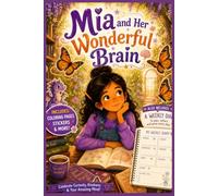 Mia and Her Wonderful Brain: ADHD story for kids, A Children's Story about Neurodiversity, Friendship, and the Power of Being Different (Ages 7-10)