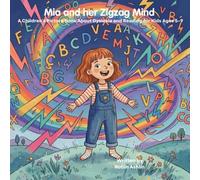 Mia and her Zigzag Mind: A Children's Picture Book About Dyslexia and Reading for Kids Ages 5-9 (Built for Big Things)