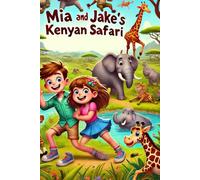 Mia and Jake’s Wild Safari in Kenya (Adventures Around The World)