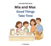 Mia and Max: Good Things Take Time: A Gentle Story About Patience and Waiting (KinderPath)