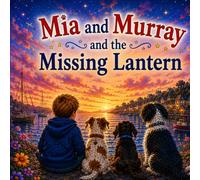 Mia and Murray and the Missing Lantern
