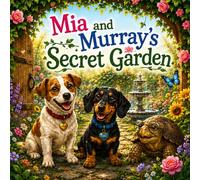 Mia and Murray’s secret garden