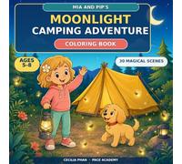 Mia and Pip's: Moonlight Camping Adventure (Mia and Pip's Adventures)