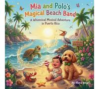Mia and Polo's Magical Beach Band: A Whimsical Musical Adventure in Puerto Rico