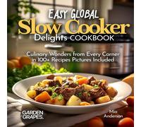 Mia Anderson Easy Global Slow Cooker Delights: Culinary Wonders from Every Mia Anderson Multicolor