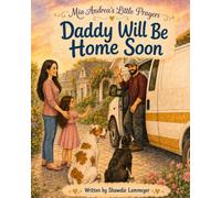 Mia Andrea's Little Prayers: Daddy Will Be Home Soon