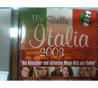 MIA BELLA ITALIA 2003 - Klassiker und Mega-Hits aus Italien