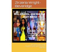 Mia, Charlie & Bee Bee Visit SANTA: The Queen in Me and My Bumblebee visit Santa Claus in the magical jet (Mia, Charlie, & Bee Bee Visit Santa, The Queen In Me & My Bumblebee)