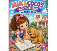 Mia & Coco’s Adventures Coloring Book: 35 Fun and Cozy Coloring Pages for Kids | Cute Puppy Adventures, Baking Fun, and Sweet Story Scenes