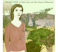 Mia Doi Todd - La Ninja; Amor And Other Dream