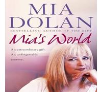 Mia Dolan Mia's World: An Extraordinary Gift. An Unforgettable Journey Mia Dolan Multicolor