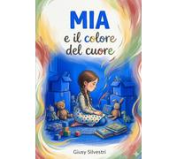 Mia e il colore del cuore