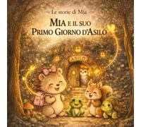 Mia e il primo giorno d'asilo: Le storie di Mia