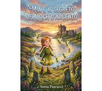 MIA E IL SEGRET DEL LOCH D'ARGENTO: Una fiaba delle Highlands scozzesi
