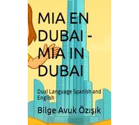 MIA EN DUBAI -MIA IN DUBAI: Dual Language Spanish and English