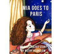 Mia Goes to Paris: An Illustrated Story
